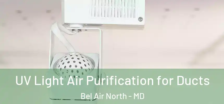  UV Light Air Purification for Ducts Bel Air North - MD